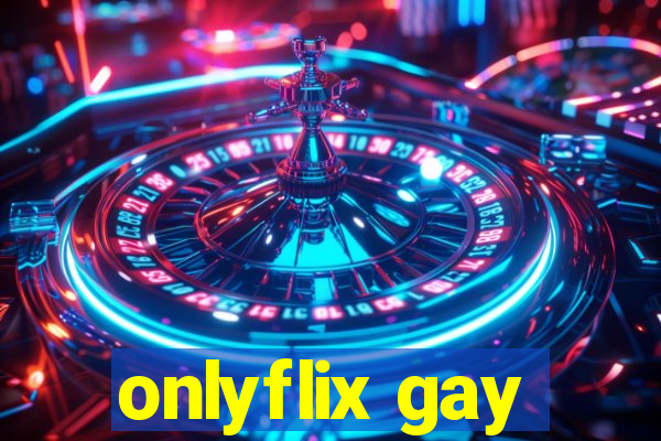 onlyflix gay