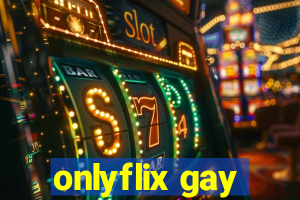 onlyflix gay