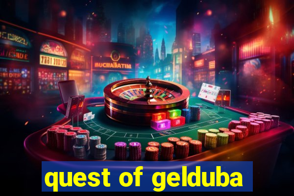 quest of gelduba