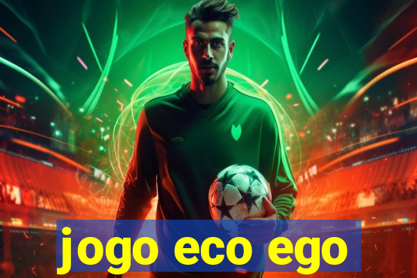 jogo eco ego