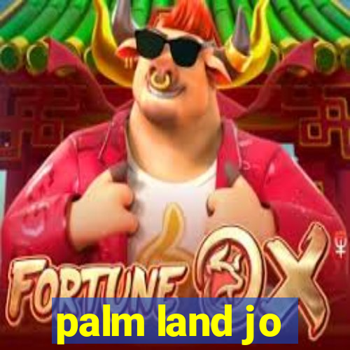 palm land jo