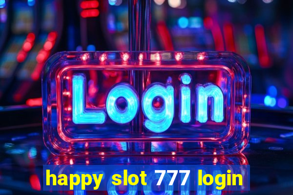 happy slot 777 login