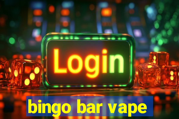 bingo bar vape