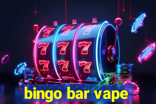 bingo bar vape