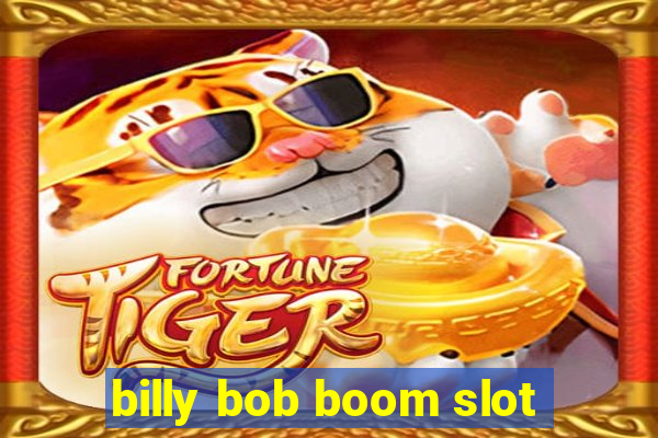 billy bob boom slot