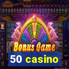 50 casino