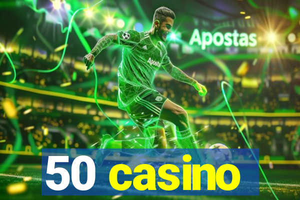 50 casino