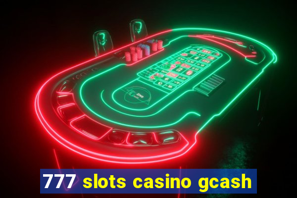 777 slots casino gcash