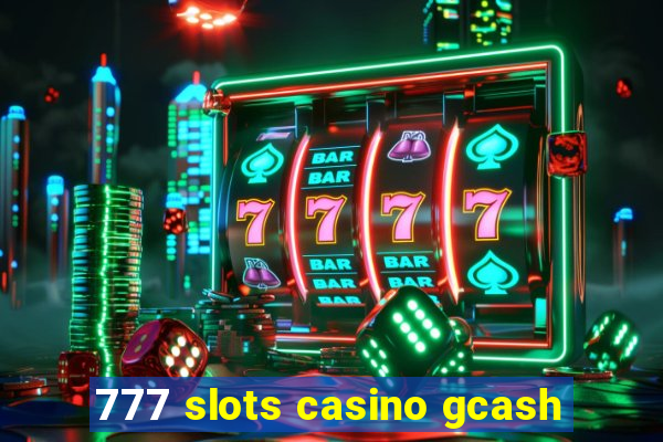 777 slots casino gcash