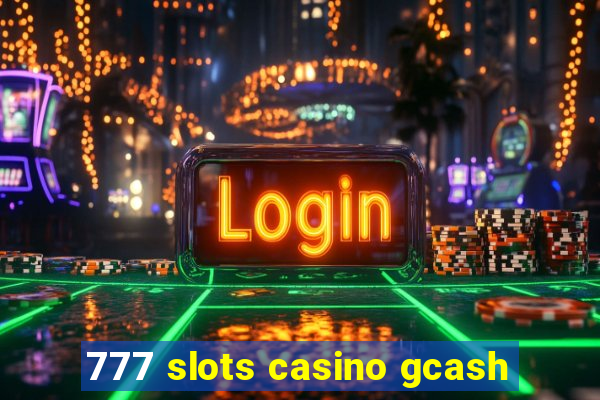 777 slots casino gcash