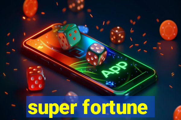 super fortune