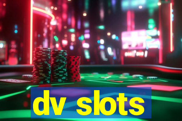 dv slots