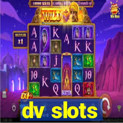 dv slots