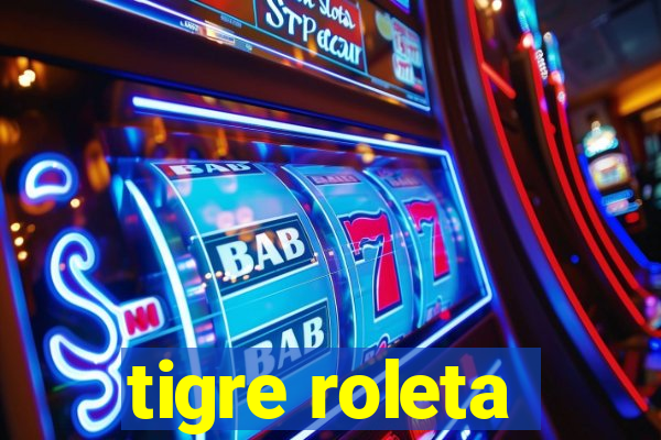 tigre roleta