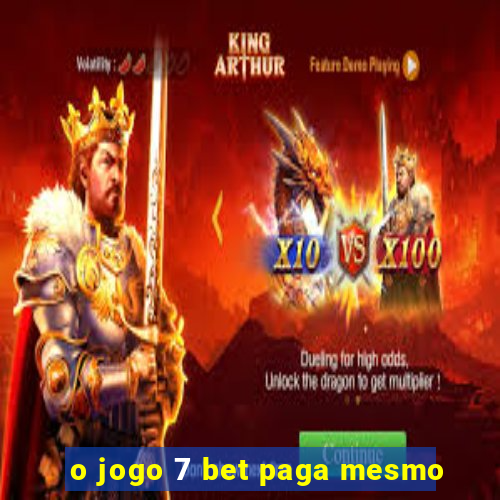 o jogo 7 bet paga mesmo