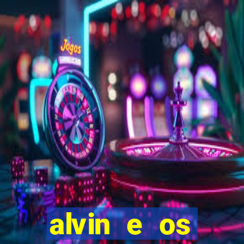 alvin e os esquilos 3 filme completo dublado download