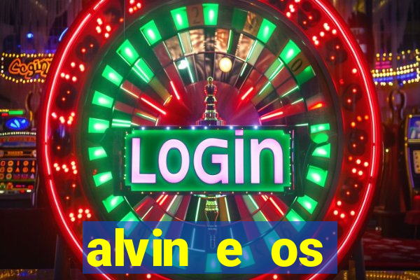 alvin e os esquilos 3 filme completo dublado download