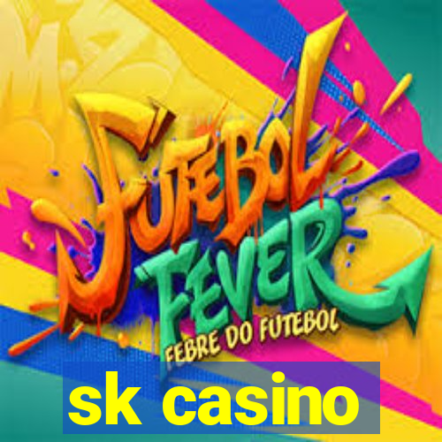 sk casino