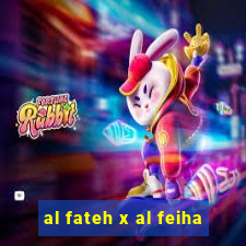 al fateh x al feiha