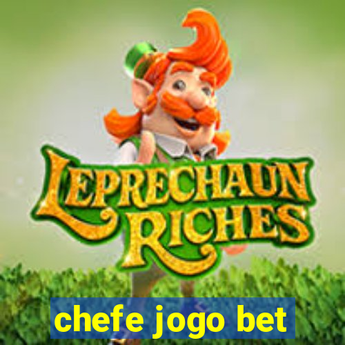 chefe jogo bet