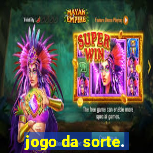 jogo da sorte.