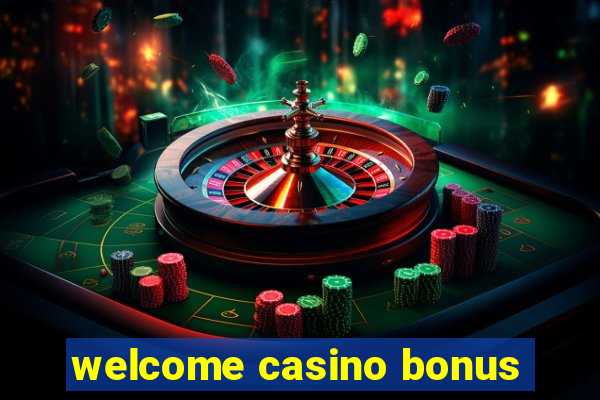 welcome casino bonus