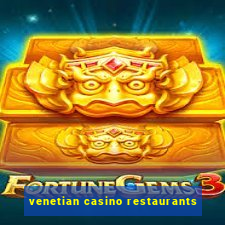 venetian casino restaurants