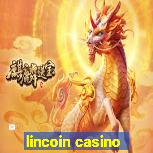 lincoin casino