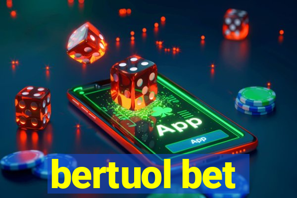 bertuol bet