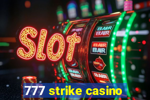 777 strike casino