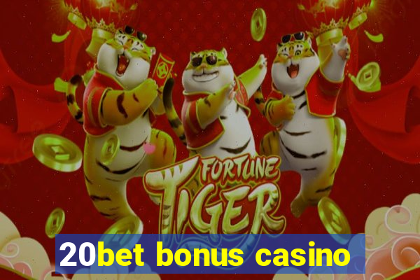 20bet bonus casino