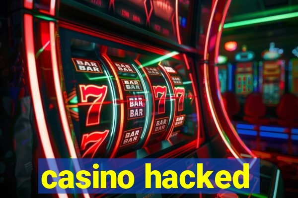 casino hacked