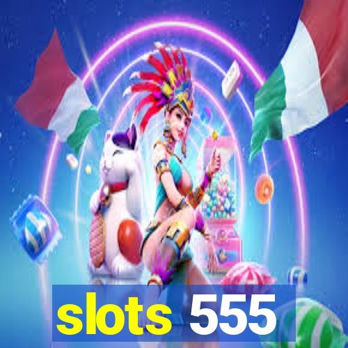 slots 555