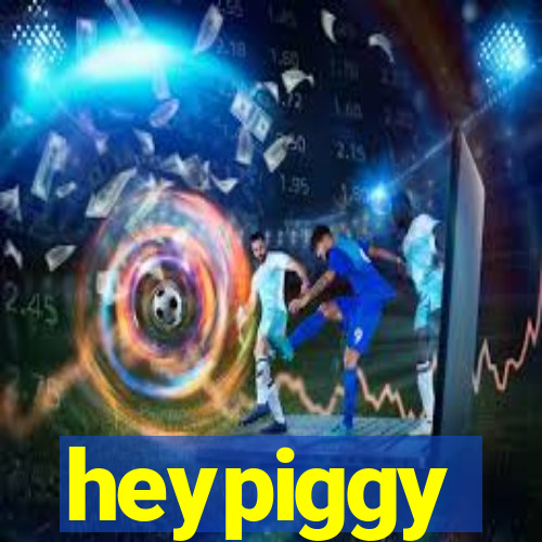 heypiggy