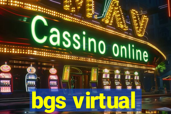 bgs virtual