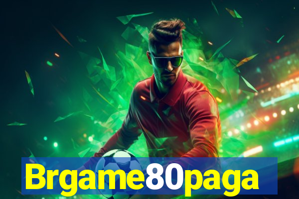 Brgame80paga