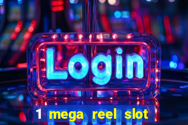 1 mega reel slot free play