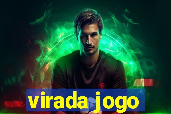 virada jogo