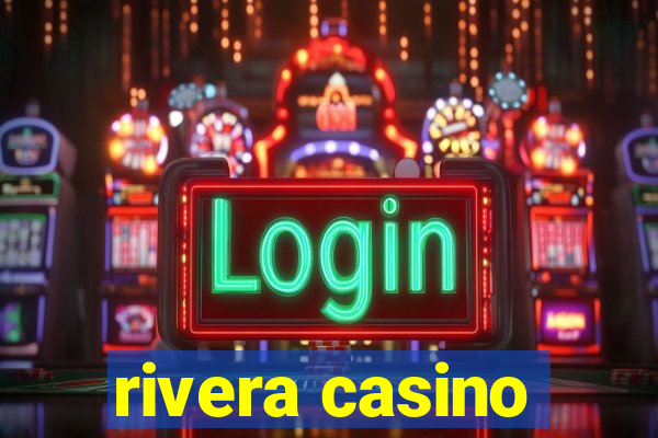 rivera casino