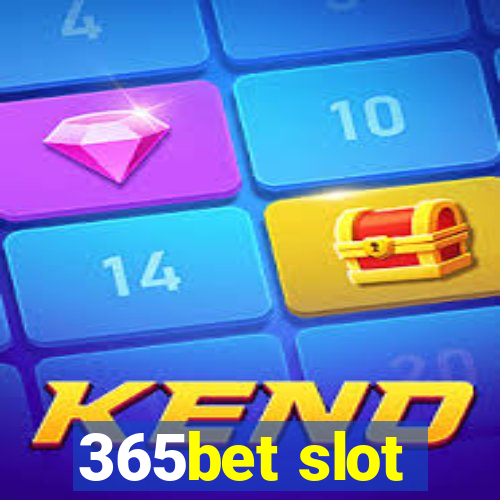 365bet slot