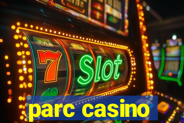 parc casino