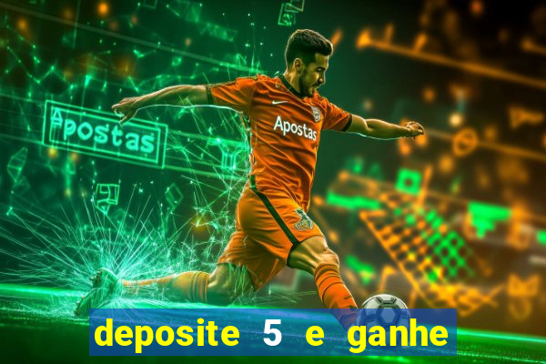 deposite 5 e ganhe 50 reais