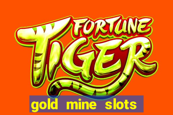 gold mine slots for real money