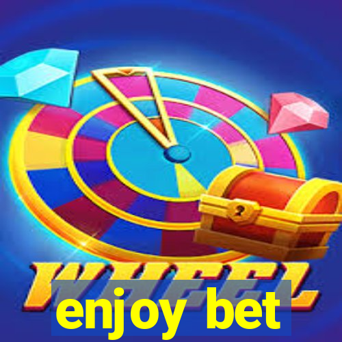 enjoy bet