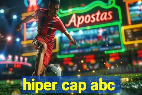 hiper cap abc