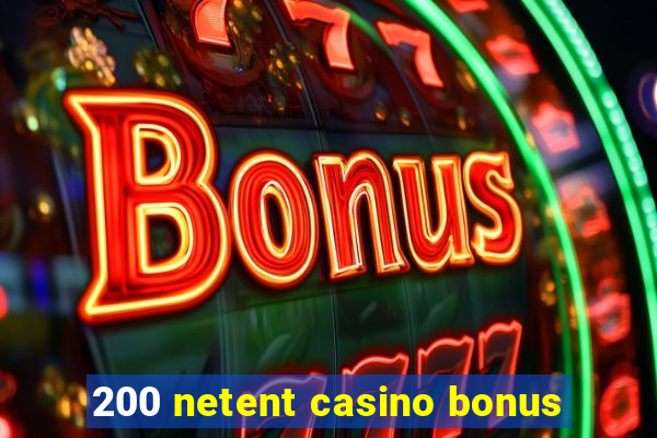 200 netent casino bonus