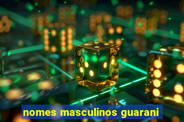 nomes masculinos guarani