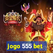 jogo 555 bet