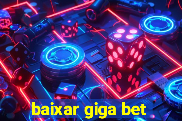 baixar giga bet