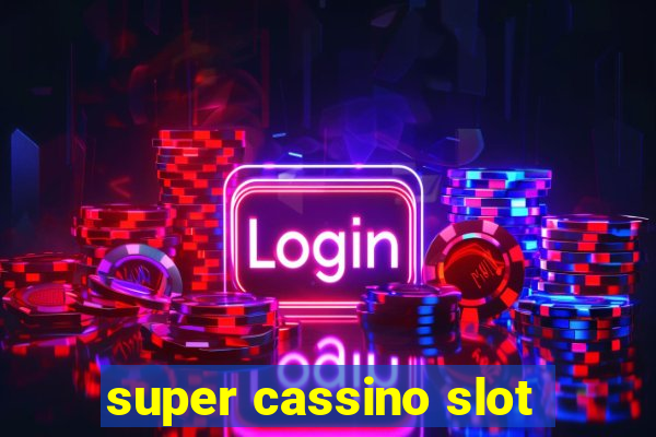 super cassino slot